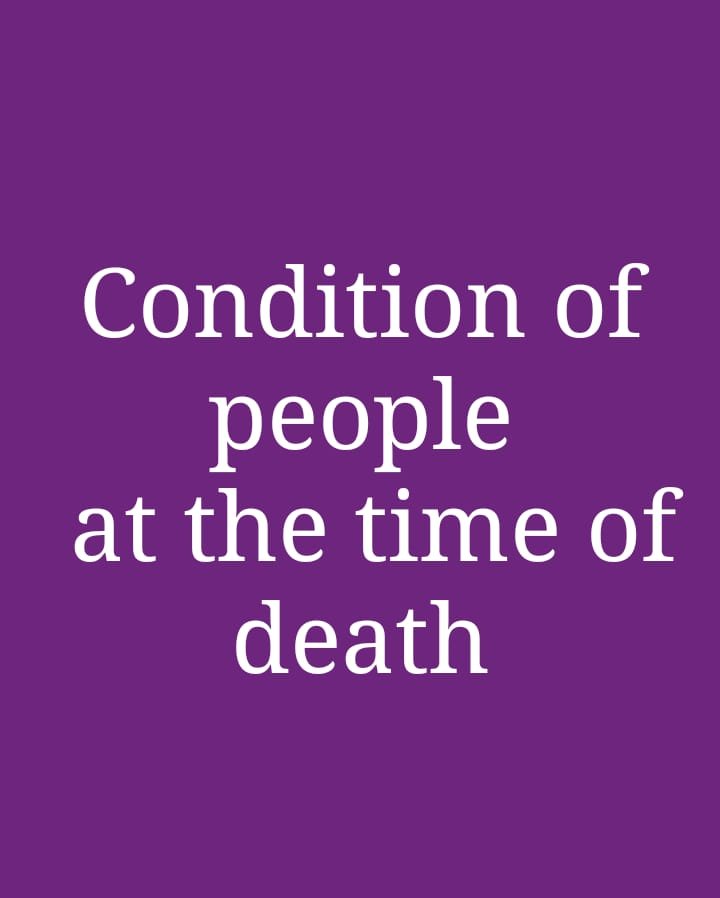 The Condition of People at the Time of Their Death